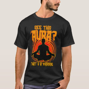 Sehen Sie diese Aura, das ist eine wartende schwar T-Shirt