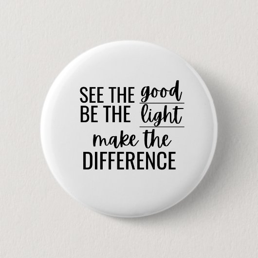 Sehen Sie gut sein Licht machen Unterschied Inspir Button (Vorderseite)