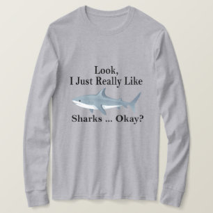 Sehen Sie, ich mag Haie wirklich. Funny Shark T-Shirt