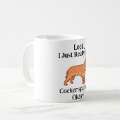 Sehen Sie ist einfach wie Cocker spaniel Okay ? Kaffeetasse (Vorderseite Links)