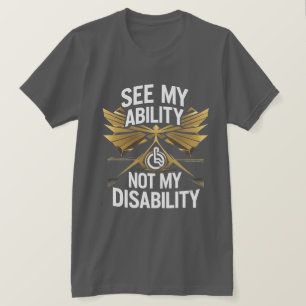 Sehen Sie Meine Fähigkeit - Empowerment-T - Shirt- T-Shirt