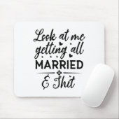 Sehen Sie mich an, wie ich alle Verheiratete Ehefr Mousepad (Mit Mouse)