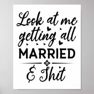 Sehen Sie mich an, wie ich alle Verheiratete Ehefr Poster