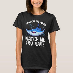 Sehen Sie mir zu, wie ich Ray Ray Fish Stingray T-Shirt