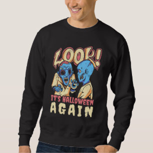 Sehen Sie sein Halloween wieder Zombie Kleidung Ha Sweatshirt