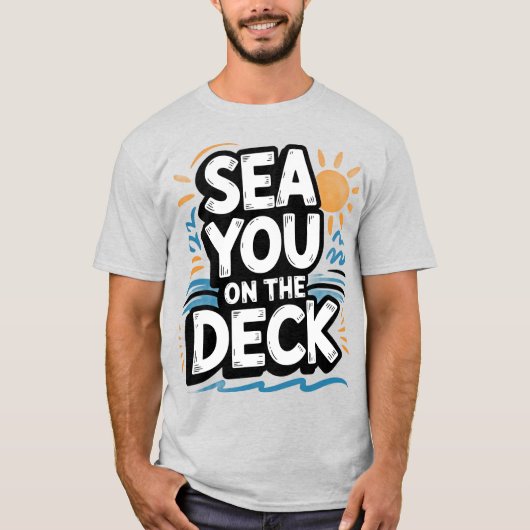 Sehen Sie sich auf dem Deck T-Shirt (Vorderseite)