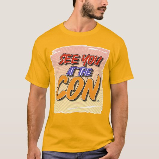 Sehen Sie sich bei Con Comic Themed Motto T-Shirt (Vorderseite)
