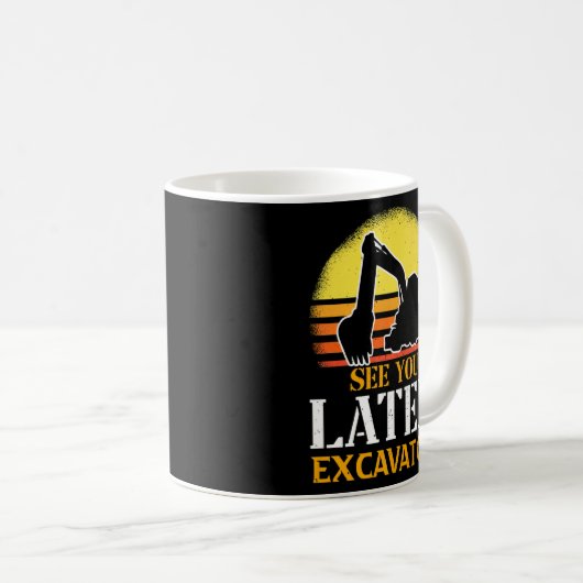 Sehen Sie sich den Spätbagger 1 an Kaffeetasse (VorderseiteRechts)