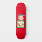 SEHEN SIE SICH DIE ZWEITE GRADE HIER KOMME ICH lus Skateboard (Vorderseite)