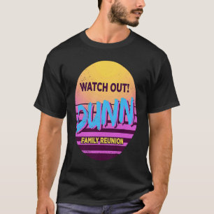 Sehen Sie sich Dunn Family Wiedersehen Family Outf T-Shirt