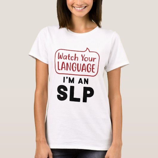 Sehen Sie sich Ihre Sprache an, ich bin eine SLP T-Shirt (Vorderseite)