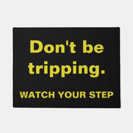 Sehen Sie sich Ihren Schritt an - nicht stolpern Fußmatte (Vorderseite)