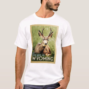 Sehen Sie sich in Wyoming an - Stag Deer Wildlife T-Shirt