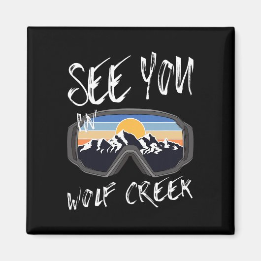 Sehen Sie sich Sie in Wolf Creek Usa Urlaub Skibri Magnet (Vorne)