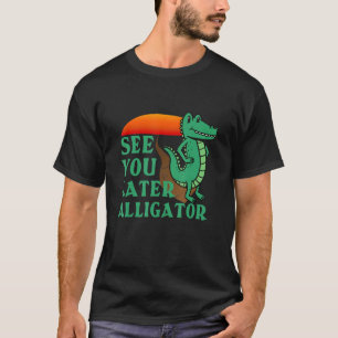 Sehen Sie sich später Alligator Krokodil für Männe T-Shirt