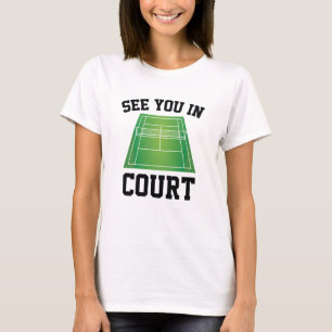 Sehen Sie sich vor Gericht an T-Shirt