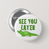 Sehen Sie Sie neuerer Alligator Button (Vorne & Hinten)