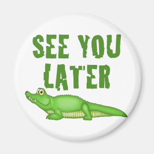 Sehen Sie Sie neuerer Alligator Magnet
