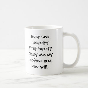 Sehen Sie überhaupt Geisteskrankheit aus erster Kaffeetasse