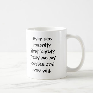 Sehen Sie überhaupt Geisteskrankheit aus erster Kaffeetasse