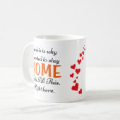 Sehen Sie, warum ich Gewollt habe, Zuhause Bleibe Kaffeetasse (Vorderseite Links)