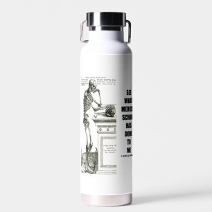Sehen Sie, was die Medizinschule mit mir gemacht h Trinkflasche