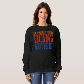 Sehr belebt, nichts Lazy Sweatshirt (Vorne ganz)