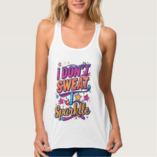 Sehr cool ich schwitze nicht ich funkle Workout Fi Tank Top