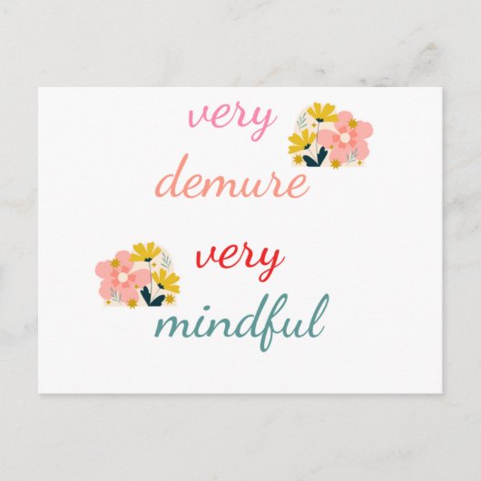 sehr Demure, sehr zurückhaltend Postkarte (Vorderseite)