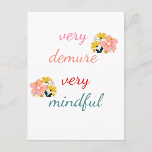 sehr Demure, sehr zurückhaltend Postkarte (Vorderseite)