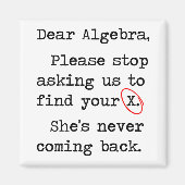 Sehr geehrte Algebra Bitte hören Sie auf, uns Frag Magnet (Vorne)