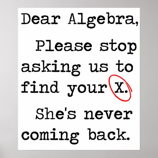 Sehr geehrte Algebra Bitte hören Sie auf, uns Frag Poster (Vorne)