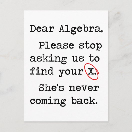 Sehr geehrte Algebra Bitte hören Sie auf, uns Frag Postkarte (Vorderseite)