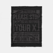 Sehr geehrte Algebra Finden X Gefragt Y Funny Math Fleecedecke (Vorderseite)