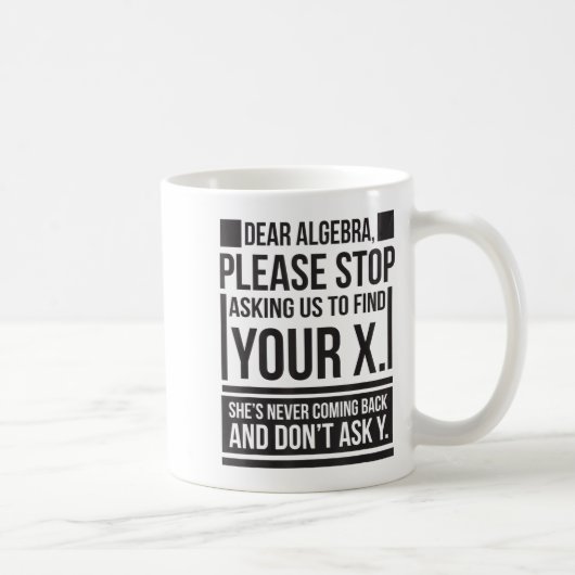 Sehr geehrte Algebra Finden X Gefragt Y Funny Math Kaffeetasse (Rechts)