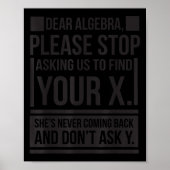 Sehr geehrte Algebra Finden X Gefragt Y Funny Math Poster (Vorne)