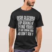 Sehr geehrte Algebra Mathematik Sprichwort für Stu T-Shirt (Vorderseite)