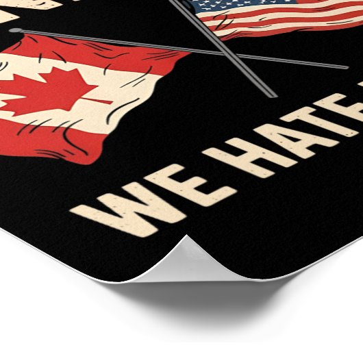 Sehr geehrte Kanada Wir hassen Ihn zu Anti-Trump K Poster (Ecke)