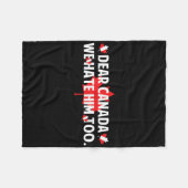 Sehr geehrte Kanada, wir hassen ihn zu sehr gegen  Fleecedecke (Vorderseite (Horizontal))