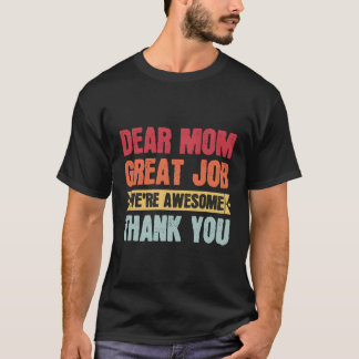 Sehr geehrte Mama Tolle Arbeit Wir sind Phantastis T-Shirt