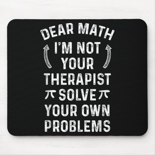 Sehr geehrte Mathe, ich bin nicht dein Therast Lös Mousepad (Vorne)