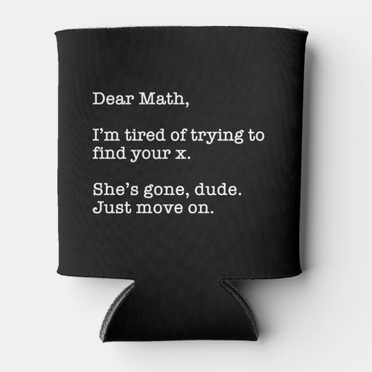 Sehr geehrte Mathematik, ich bin müde zu versuchen Dosenkühler (Vorderseite)