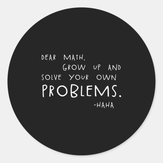 Sehr geehrte Mathematik Lösung Ihre eigenen Proble Runder Aufkleber (Vorderseite)