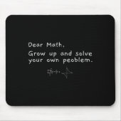 Sehr geehrte Mathematik wächst auf und löst Ihr ei Mousepad (Vorne)
