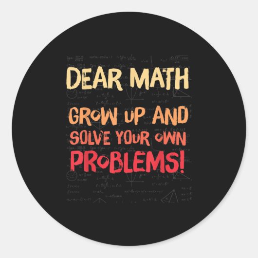 Sehr geehrte Mathematik wächst auf und löst Ihre e Runder Aufkleber (Vorderseite)