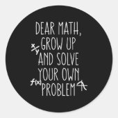 Sehr geehrte Mathematik wächst auf und löst Ihre e Runder Aufkleber (Vorderseite)