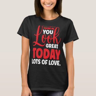 Sehr geehrte Person hinter mir Sie sehen heute gro T-Shirt
