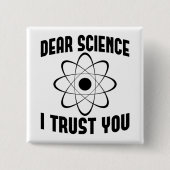 Sehr geehrte Wissenschaft, ich vertraue Ihnen - Fu Button (Vorderseite)