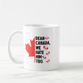 Sehr geehrter Herr Kanada, wir hassen ihn zu antiT Kaffeetasse (Links)