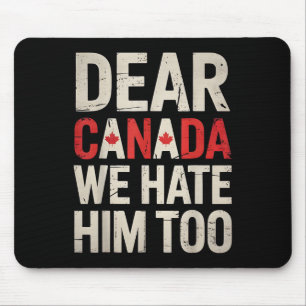 Sehr geehrter Herr Kanada, wir hassen ihn zu antiT Mousepad